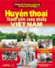 Ebook Huyền thoại Thanh niên xung phong Việt Nam: Phần 2 - NXB Thông tấn xã Việt Nam