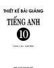 Ebook Thiết kế bài giảng Tiếng Anh 10 nâng cao: Tập 1 - Chu Quang Bình