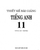 Ebook Thiết kế bài giảng Tiếng Anh 11 nâng cao: Tập 2 - Chu Quang Bình