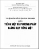 Ebook Tài liệu hướng dẫn ôn tập và thi tốt nghiệp môn Tiếng Việt và phương pháp giảng dạy Tiếng Việt: Phần 1