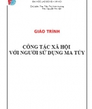 Giáo trình Công tác xã hội với người nghiện ma túy - ThS. Tiêu Thị Minh Hường, ThS. Nguyễn Thị Vân