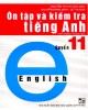 Ebook Ôn tập và kiểm tra Tiếng Anh quyển 11 (in lần 3): Phần 1
