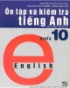 Ebook Ôn tập và kiểm tra tiếng Anh (Quyển 10 - in lần 3): Phần 2