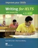 Ebook Improve your skills writing for IELTS 4.5-6.0 with answer key: Part 1
