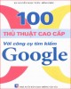 Ebook 100 thủ thuật cao cấp với công cụ tìm kiếm Google: Phần 2