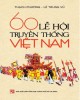 Ebook 60 lễ hội truyền thống Việt Nam: Phần 2