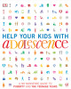 Ebook Help your kids with Adolescence: A no-nonsense guide to puberty and the teenage years