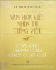 Ebook Văn hóa Việt nhìn từ Tiếng Việt - Chơi chữ chanh chua chan chát chữ: Phần 1