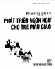 Ebook Phương pháp phát triển ngôn ngữ cho trẻ mẫu giáo: Phần 1