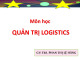Bài giảng Quản trị Logistics: Chương 1 - ThS. Phan Thị Lệ Hằng