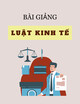 Bài giảng Luật Kinh tế: Chương 4 - Công ty trách nhiệm hữu hạn