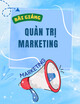 Bài giảng Quản trị marketing – Ths. Đỗ Khắc Xuân Diễm