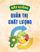 Bài giảng Quản trị chất lượng  - Th.S. Nguyễn Ngọc Thông